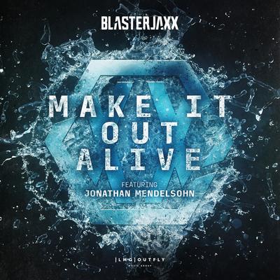 Make It Out Alive By Blasterjaxx, Jonathan Mendelsohn's cover