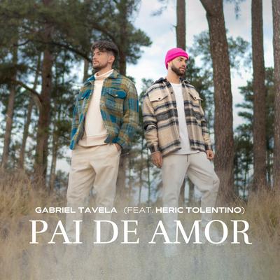 Pai de Amor By Gabriel Tavela, Heric Tolentino's cover