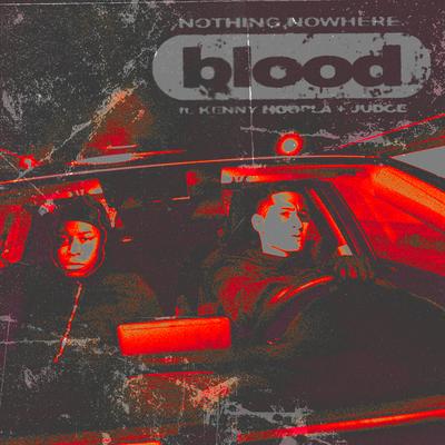 blood (feat. KennyHoopla & JUDGE) By nothing,nowhere., KennyHoopla, Judge's cover