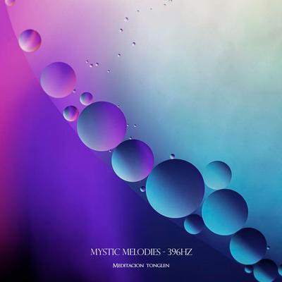 Mystic Melodies (396Hz)'s cover