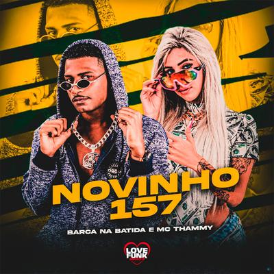 Novinho 157 (Brega Funk) By Thammy, Barca Na Batida's cover