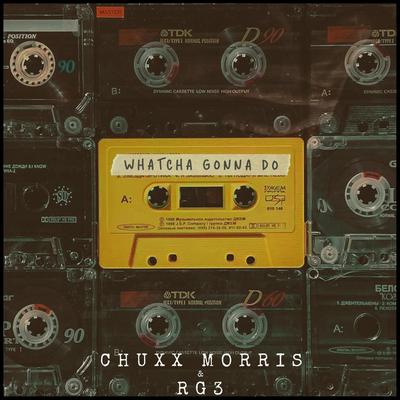 Whatcha Gonna Do By Chuxx Morris, RG3's cover