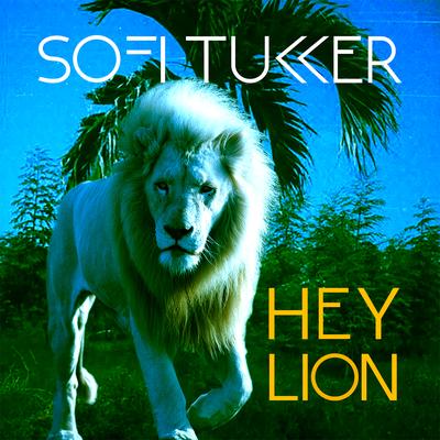 Hey Lion By Sofi Tukker's cover