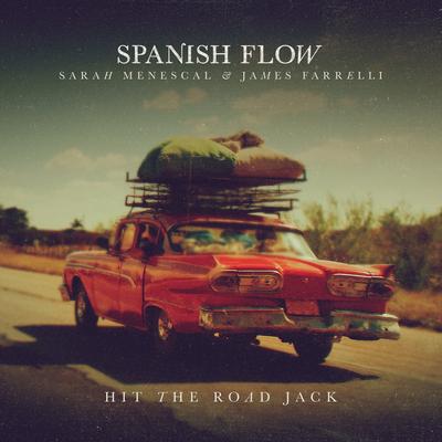 Hit The Road Jack By Spanish Flow, James Farrelli, Sarah Menescal's cover