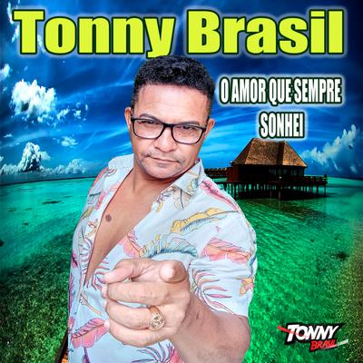 O Amor Que Sempre Sonhei By Tonny Brasil's cover