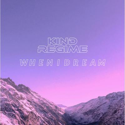 When I Dream By Kind Regime's cover