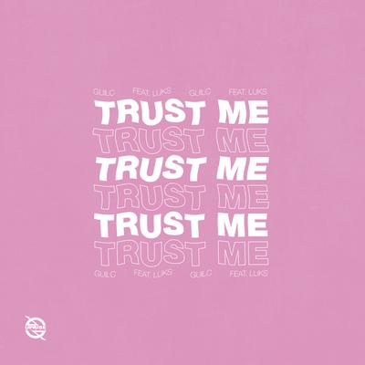 Trust Me (feat. Luks) By GUILC, Luks's cover