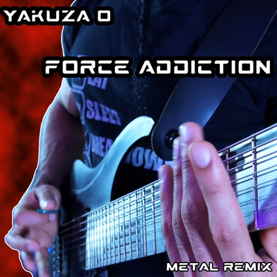 Force Addiction (From "Yakuza 0") (Metal Remix)'s cover