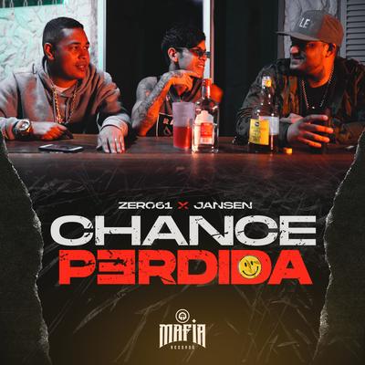 Chance Perdida By Zero 61, Máfia Records, Jansen's cover