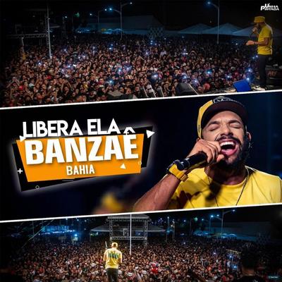 Libera Ela - Ao Vivo Banzaê Bahia's cover