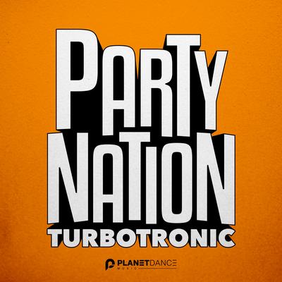 Party Nation By Turbotronic's cover