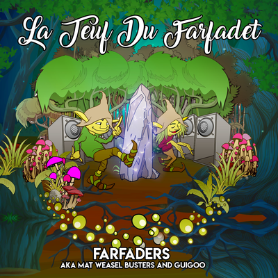 La Teuf du Farfadet By Guigoo, Mat Weasel Busters, Farfaders's cover