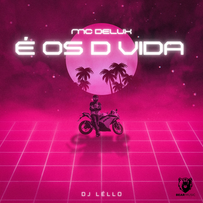 É Os D Vida By Mc Delux, Dj Lello's cover