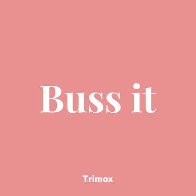 Buss It (Remix) By Trimox's cover