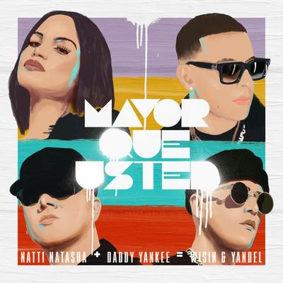 Mayor Que Usted By NATTI NATASHA, Daddy Yankee, Wisin & Yandel's cover