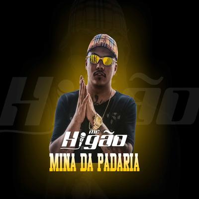 Mina da Padaria By Mc Higão, DJ DaOoeste's cover