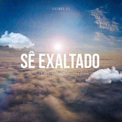 Sê Exaltado (Salmos 57)'s cover