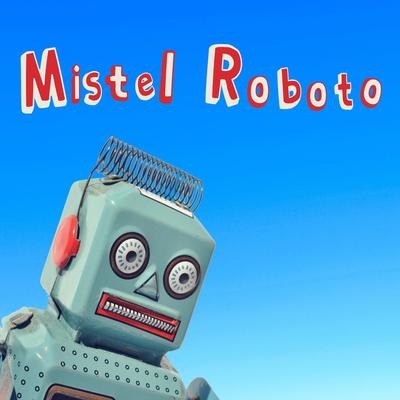 Mistel Roboto's cover