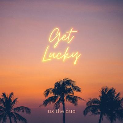 Get Lucky By Us The Duo's cover