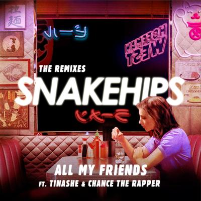 All My Friends (feat. Tinashe & Chance the Rapper) (Wave Racer Remix) By Snakehips, Tinashe, Chance the Rapper's cover