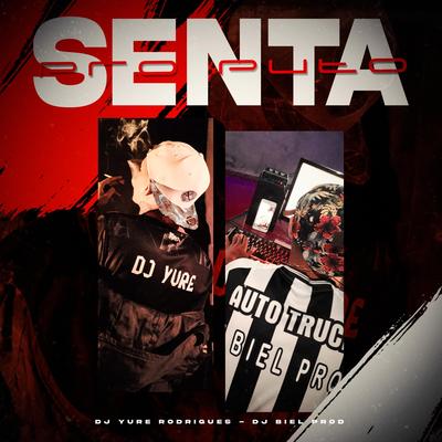 Senta pro puto By DJ Yure Rodrigues, DJ BIEL PROD's cover