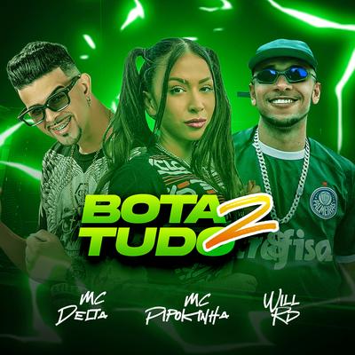 Bota Tudo 2 By mc delta, MC Pipokinha, will rd's cover