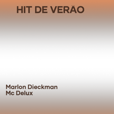 Hit de Verão By Mc Delux, Marlon Dieckman's cover