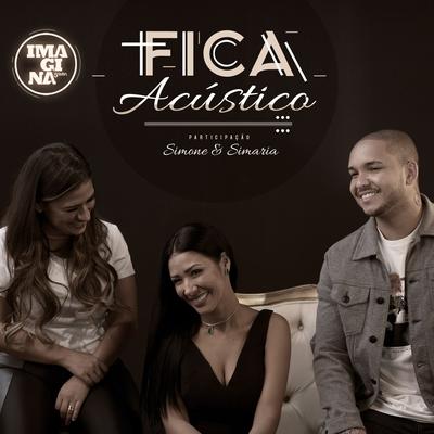 Fica (Participação especial Simone & Simaria) [Acústico] By Simone Mendes, Imaginasamba's cover