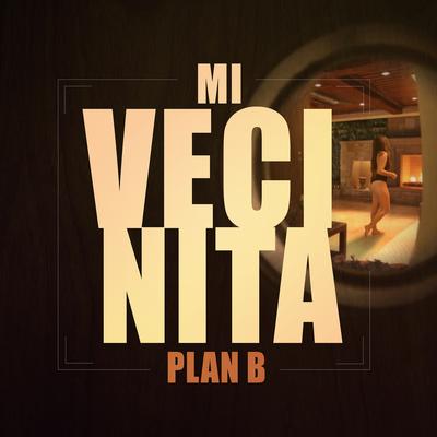 Mi Vecinita By Plan B's cover