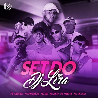 Set do Dj Lira By Dj Lira, MC Brew, MC Mano VN, Mc Riquinho, MC Guh, MC The Best, MC Maycon J.U's cover