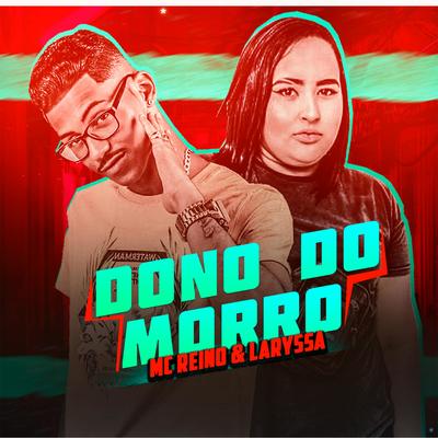 Dono do Morro By MC Reino, Mc Laryssa's cover