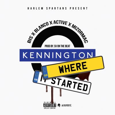 Kennington Where It Started By BiS, Blanco, Active, MizOrMac's cover