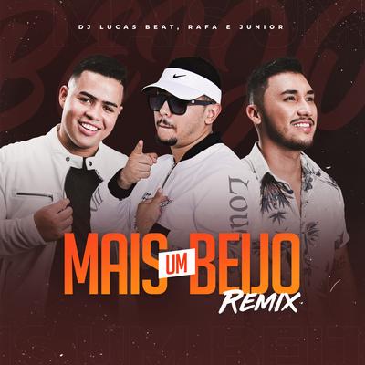 Mais um Beijo (Remix) By DJ Lucas Beat, Rafa e Junior's cover