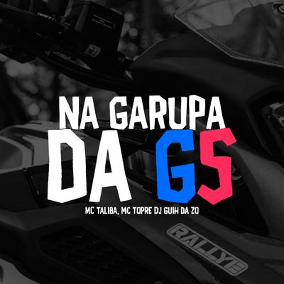 Na Garupa da Gs By Mc Talibã, Mc Topre, DJ Guih Da ZO's cover