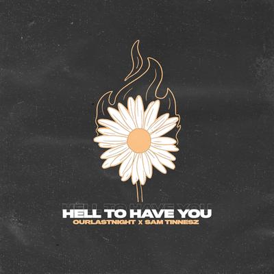 HELL TO HAVE YOU By Our Last Night, Sam Tinnesz's cover