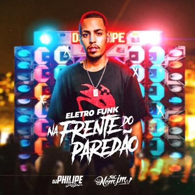 Eletro Funk Na Frente do Paredão By DJ Philipe Sestrem, Mc Nem Jm's cover