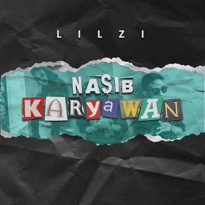 Nasib Karyawan By Lil Zi's cover