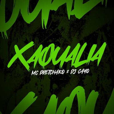Xaqualha By Mc Pretchako, DJ Cayoo, Complexo dos Hits's cover