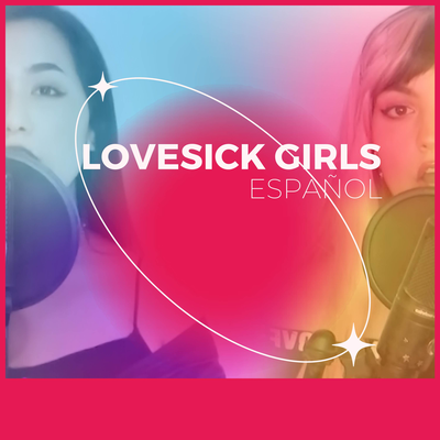 Lovesick Girls (Cover Español)'s cover