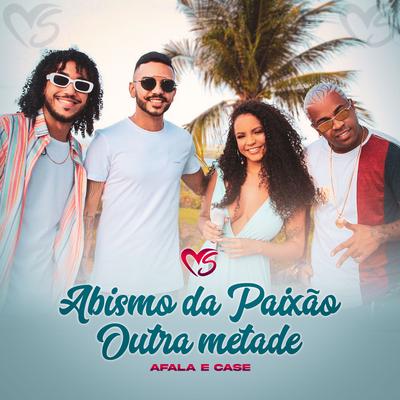 Abismo da Paixão / Outra Metade By Banda Sentimentos, Mc Afala, MC Case's cover