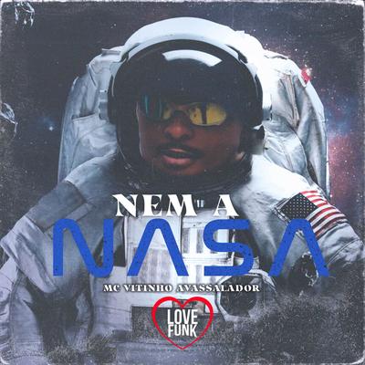 Nem a Nasa By MC Vitinho Avassalador's cover