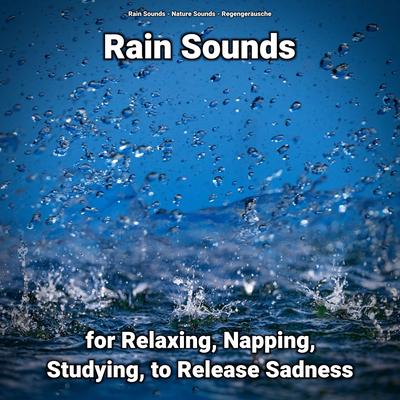 Rain Sounds for Relaxing Pt. 1 By Rain Sounds, Nature Sounds, Regengeräusche's cover