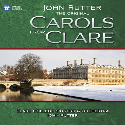 Shepherd's Pipe Carol. By Clare College Singers, Clare College Orchestra, Jeremy Blandford, John Rutter's cover