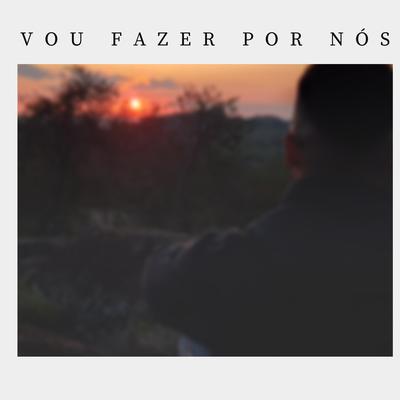 Vou Fazer por Nós By Mc JPA, Fábio Casagrande's cover