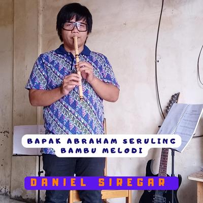 Bapak Abraham Seruling Bambu Melodi By Daniel Siregar's cover