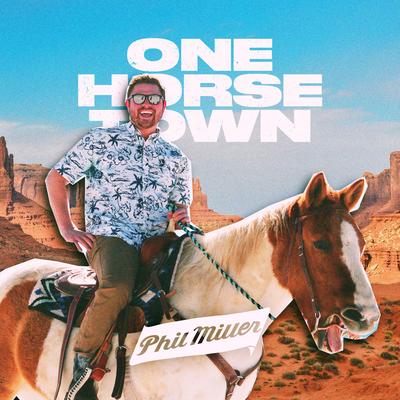 One Horse Town By Phil Miller's cover