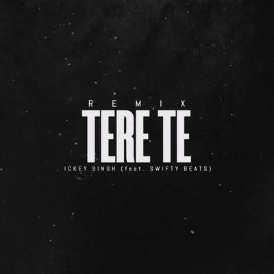 Tere Te (Remix)'s cover