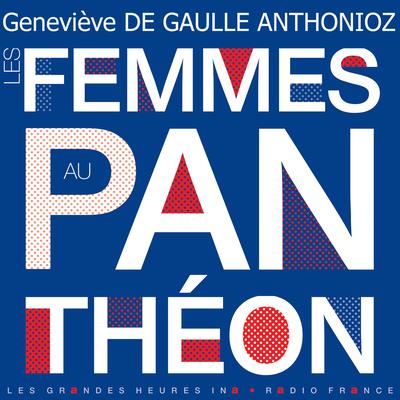 Les femmes au Panthéon - Les Grandes Heures Ina / Radio France's cover