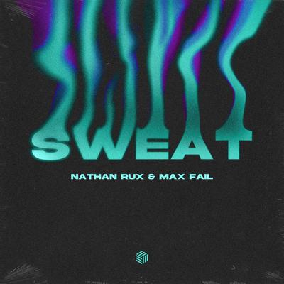 Sweat By Nathan Rux, Max Fail's cover