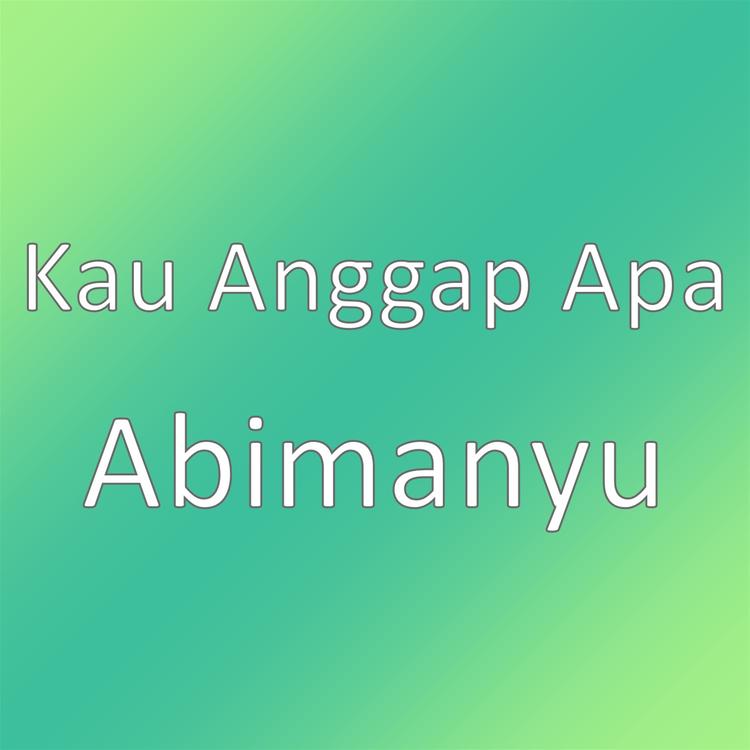 Kau Anggap Apa's avatar image